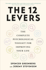 12 Levers : The Complete Psychological Toolkit for Improving Your Life - Jeremy Stevenson