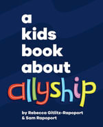 A Kids Book About Allyship : A Kids Book - Rebecca Gitlitz