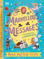 Marvellous Messages : The Amazing Story of Communication - Rose Ayling-Ellis