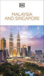 DK Malaysia and Singapore : Travel Guide - DK Travel