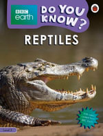 Do You Know? Level 3 - BBC Earth Reptiles : Do You Know? : Book 3 - Ladybird