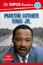 DK Super Readers Level 4 Martin Luther King, Jr : DK Super Readers : Book 4 - DK