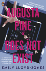 Augusta Pine Does Not Exist - Emily Lloyd-Jones