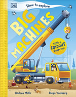 Time to Explore Big Machines : With a Foldout Surprise! - Andrea Mills