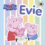 Peppa Pig : Evie - Peppa Pig