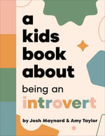 A Kids Book About Being an Introvert : A Kids Book - Amy Taylor