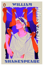 Julius Caesar : Staged: the origins of YA's greatest tropes - William Shakespeare