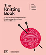 The Knitting Book : Ultimate Craft Guides - DK
