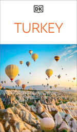 DK Turkey : Must-See Sights. Culture & History. Detailed Maps & Tours. Covers Istanbul, Cappadocia, Antalya, Bodrum, & more - DK Travel