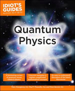 Quantum Physics : Idiot's Guides - Marc Humphrey PhD