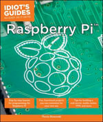 Raspberry Pi : Idiot's Guides - Thorin Klosowski