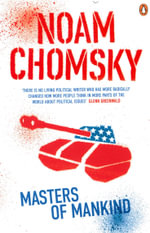 Masters of Mankind : Essays and Lectures, 1969-2013 - Noam Chomsky