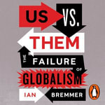 Us vs. Them : The Failure of Globalism - Ian Bremmer