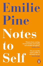 Notes to Self - Emilie Pine