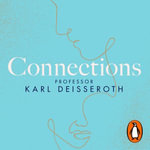 Connections : The New Science of Emotion - Karl Deisseroth