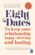 Eight Dates : To keep your relationship happy, thriving and lasting - Rachel Abrams