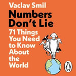 Numbers Don't Lie : 71 Things You Need to Know About the World - Stephen Perring