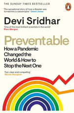 Preventable : How a Pandemic Changed the World & How to Stop the Next One - Devi Sridhar