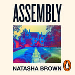 Assembly : The critically acclaimed debut novel - Pippa Bennett-Warner