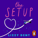 The Setup : A funny, fresh, feel-good rom-com - Anna Gilthorpe