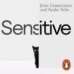 Sensitive : The Power of a Thoughtful Mind in an Overwhelming World - Patty Nieman