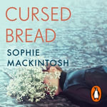 Cursed Bread : Longlisted for the Women's Prize - Genevieve Gaunt