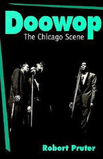 Doowop : The Chicago Scene - Robert Pruter