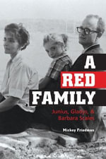 A Red Family : Junius, Gladys, and Barbara Scales - Mickey Friedman