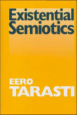 Existential Semiotics : Advances in Semiotics - Eero Tarasti