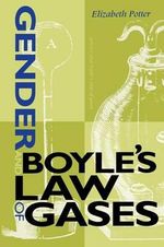 Gender and Boyle's Law of Gases : Race, Gender, and Science - Elizabeth Potter