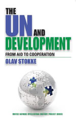 The UN and Development : From Aid to Cooperation - Olav Stokke