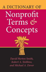 A Dictionary of Nonprofit Terms and Concepts : Philanthropic And Nonprofit Studies - David Horton Smith
