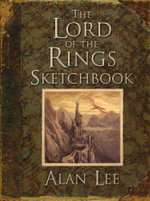 The Lord of the Rings Sketchbook - Alan Lee
