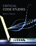 Critical Code Studies : Software Studies - Mark C. Marino