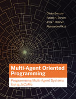 Multi-Agent Oriented Programming : Programming Multi-Agent Systems Using JaCaMo - Olivier Boissier