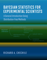 Bayesian Statistics for Experimental Scientists : A General Introduction Using Distribution-Free Methods - Richard A. Chechile