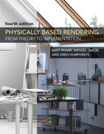 Physically Based Rendering, fourth edition : From Theory to Implementation - Matthew Pharr