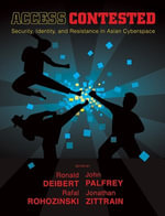 Access Contested : Security, Identity, and Resistance in Asian Cyberspace - Ronald Deibert