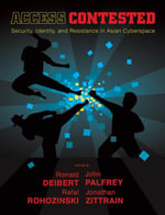 Access Contested : Security, Identity, and Resistance in Asian Cyberspace - Ronald Deibert