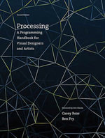 Processing : A Programming Handbook for Visual Designers and Artists - Casey Reas