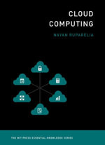 Cloud Computing : The MIT Press Essential Knowledge series - Nayan B. Ruparelia