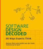 Software Design Decoded : 66 Ways Experts Think - Marian Petre