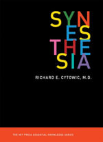 Synesthesia : The MIT Press Essential Knowledge series - Richard E. Cytowic