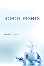 Robot Rights : The MIT Press - David J. Gunkel