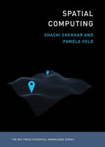 Spatial Computing : The MIT Press Essential Knowledge series - Shashi Shekhar