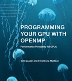 Programming Your GPU with OpenMP : Performance Portability for GPUs - Tom Deakin