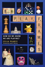 Playframes : How Do We Know We Are Playing? - Celia Pearce