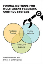 Formal Methods for Multi-Agent Feedback Control Systems : Cyber Physical Systems Series - Lars Lindemann