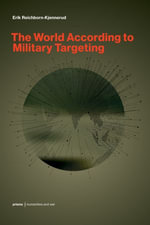 The World According to Military Targeting : Prisms: Humanities and War - Erik Reichborn-Kjennerud