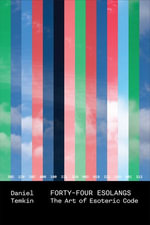 Forty-Four Esolangs : The Art of Esoteric Code - Daniel Temkin